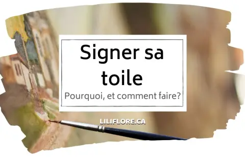 Un pinceau sur une toile inachevée, avec le texte "Signer sa toile : Pourquoi, et comment faire?". Aide à identifier une signature de peintre.